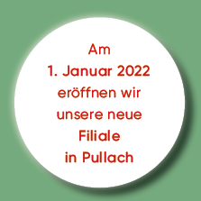 Neue Filiale in Pullach ab Januar 2022